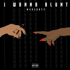 I Wanna Blunt (Prod. OmniBeats)