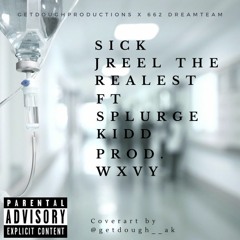 Sick ft. Splurge Kidd. Prod. WXVY