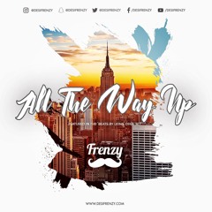 GANGLAND x ALL THE WAY UP (Mash Up Frenzy Mix) | Mankirt Aulakh ft DJ Frenzy
