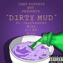 Dirty Mud (DeepPocketsEnt)