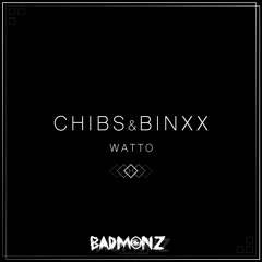 CHIBS & BINXX - WATTO [FREE DOWNLOAD]