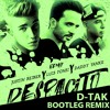 Despacito (D-TAK Bootleg Remix) Feat. Luis Fonsi, Daddy Yankee & Justin Bieber