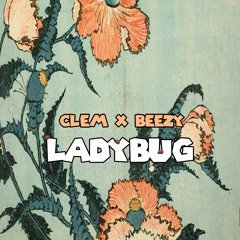 Ladybug Ft. Beezy (Prod. PoshGod x Clem & Beezy)