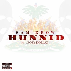 Hunnid - Sam Krow Ft Zoey Dollaz