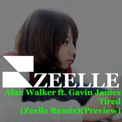 Alan Walker Ft. Gavin James - Tired (Zeelle Remix)(Preview)