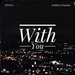 RWDLi . - With You (feat. Kathleen Damian)