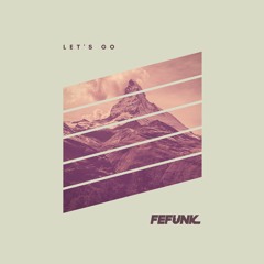 Fefunk - Lets Go