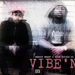 Shaddy Whawp x Dook DoubleOO- Vibe'n [Prod by DJDNICEE]
