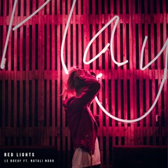 Le Boeuf - Red Lights (Ft. Natali Noor)