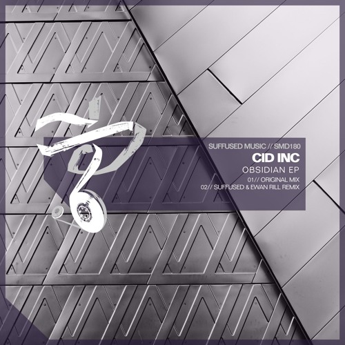 SMD180 Cid Inc - Obsidian EP [Suffused Music]