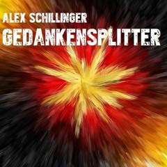 Gedankensplitter (Original Mix) - Alex Schillinger