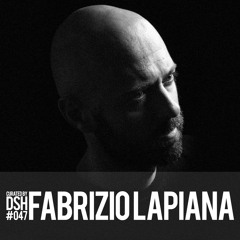 Curated by DSH #047: Fabrizio Lapiana