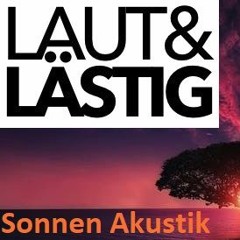 Laut & Lästig - Sonnen Akustik Mix