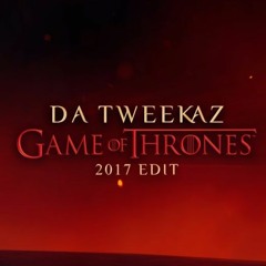 Da Tweekaz - Game Of Thrones (2017 Edit)