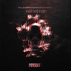 VVL, RAWPVCK & Nicolas Heiz - Persuit ( RUFF KID FLIP )