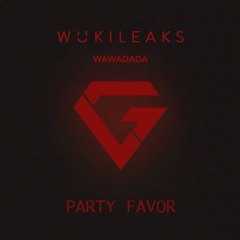 Party Favor x Wuki - WAWADADA [GLG Mashup]