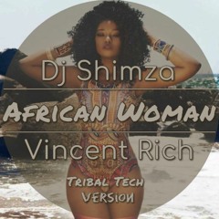 Dj Shimza - African Women (Vincent Rich Tribal Tech Version)