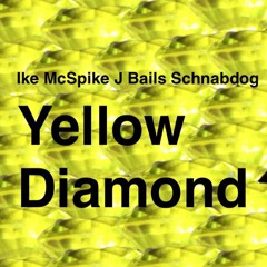 Yellow Diamond ft. J Bails, Schnabdog
