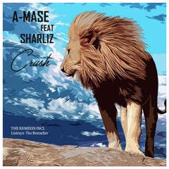 A - Mase Feat. Sharliz - Crush (Original Mix)| ★OUT NOW★