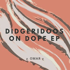Didgeridoos On Dope (Original Mix)