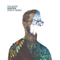 Galantis - Hunter (PRCHT Remix)