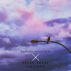 Break These Feelings