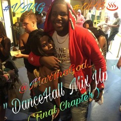 @MarThaGod_ ~ DanceHall Mix Up ( Final Chapter ) #OHB #VMG