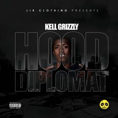 Kell Grizzly -Loyalty (Hood Diplomat Out Now!)