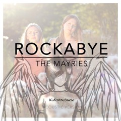 Rockabye (The Mayries) _  KidsAreBack _ Electro Acoustic Cover