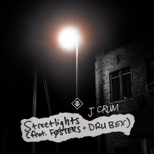J. Crum - Streetlights ft. FØSTERS & Dru Bex