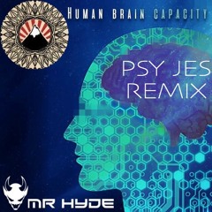 Mr Hyde - Human Brain Capacity (Psy Jes Remix)*FREE DOWNLOAD*