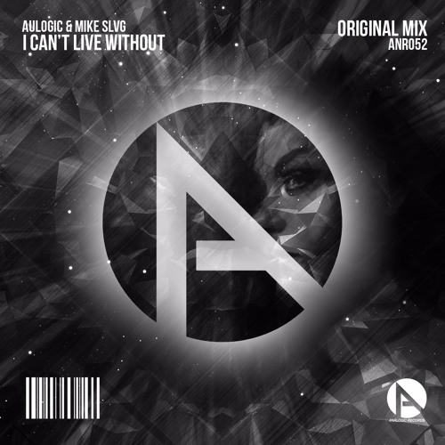 #ANR052 | Aulogic & Mike Slvg - I Can't Live Without(Original Mix)