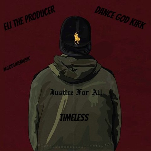 Eli The Producer X DanceGod Kirk - Timeless