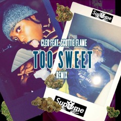 TOO SWEET REMIX FEAT. SCOTTIE FLAME