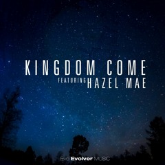 Kingdom Come (Featuring Hazel Mae)