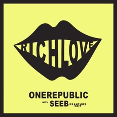 OneRepublic & Seeb - Rich love(Branchos 10 Edit)