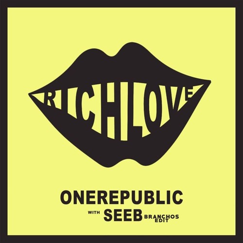 OneRepublic & Seeb - Rich love(Branchos 10 Edit)