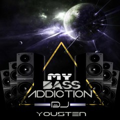 Yousten - My Bass Addiction