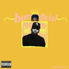 Born Official Prod By D Lee