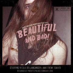 Beautiful And Bad - Nicole Dollanganger