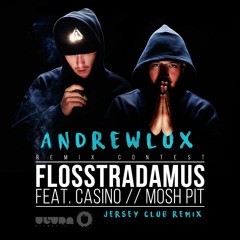 Flosstradamus - Mosh Pit(Andrew Lux Jersey Club Bootleg)