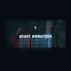 start somethin