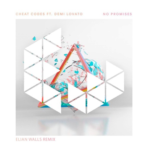 Cheat Codes - No Promises ft. Demi Lovato (Elian Walls Remix)