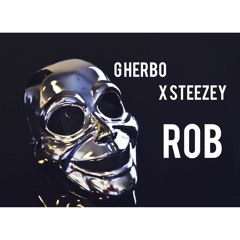 G HERBO - ROB Ft. STEEZEY