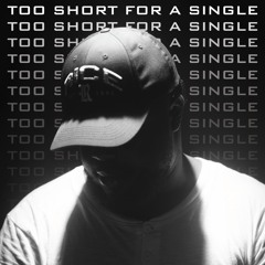 Too Short For A Single