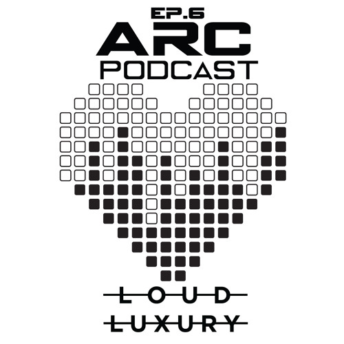 Alberta Rave Community Podcast Ep.6 - Guestmix: Loud Luxury