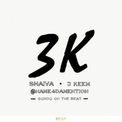 Shaivaft J keem & @name4damention - " 3k "