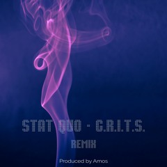Stat Quo - G.R.I.T.S. (Amos Remix)