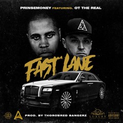 Fast Lane ft O.T. The Real (Prod.by ThoroBred Bangerz)
