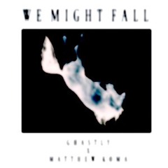 Ghastly - We Might Fall ft. Matthew Koma (5stackz Hard Refixx)